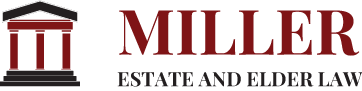 Miller Estate and Elder Law Miller Estate and Elder Law