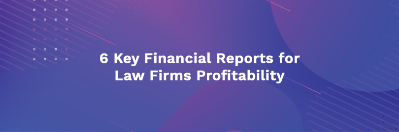6-key-financial-reports-for-law-firms-profitability
