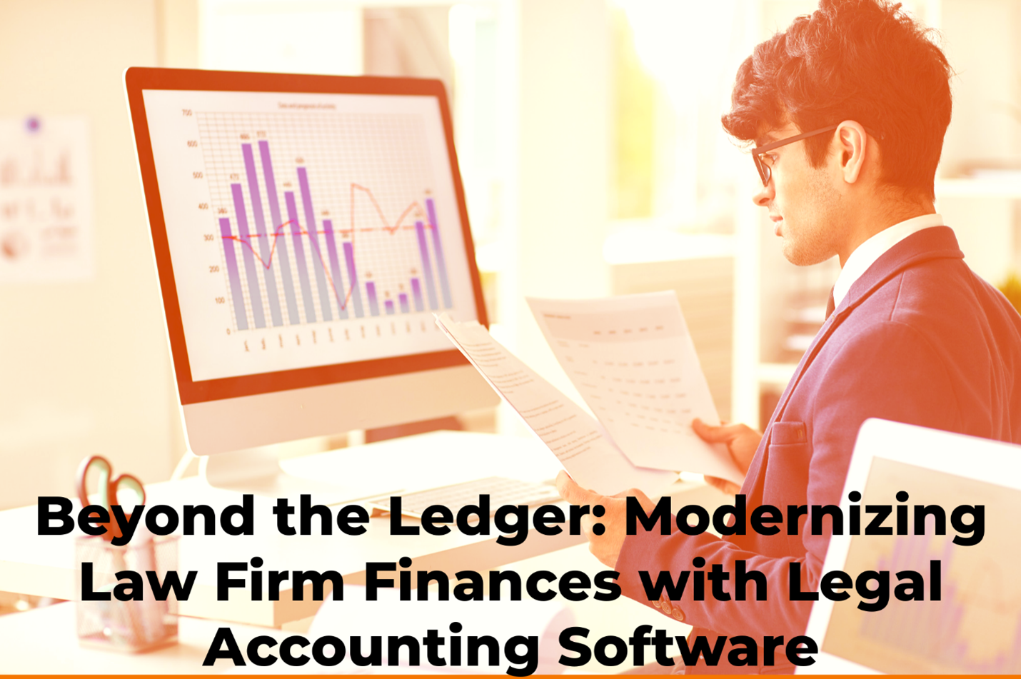 Beyond-the-Ledger-–-Modernizing-Law-Firm-Finances-with-Legal-Accounting-Software