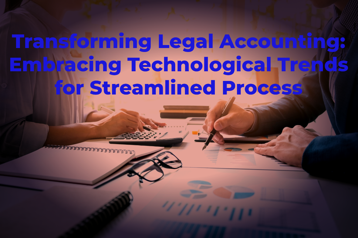 Transforming-Legal-Accounting-Embracing-Technological-Trends-for-Streamlined-Process