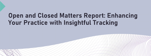 Opened-and-Closed-Matters-Report-Enhancing-your-Practice-with-Insightful-Tracking