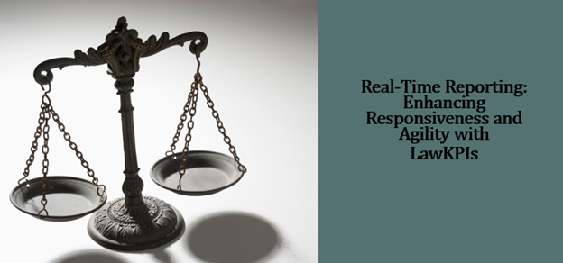 Real-time-Reporting-Enhancing-Responsiveness-and-Agility-with-LawKPIs