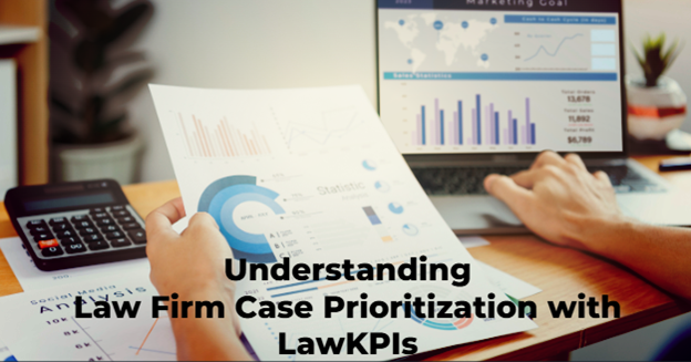 Understanding-Law-Firm-Case-Prioritization-with-LawKPIs-1