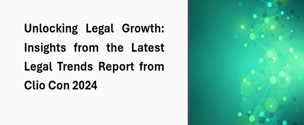 Unlocking-Legal-Growth-Insights-from-the-Latest-Legal-Trends-Report-from-Clio-Con-2024
