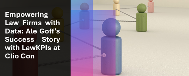 Empowering-Law-Firms-with-Data-–-Ale-Goffs-success-story-with-LawKPIs-at-Clio-Con